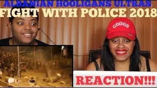 ALBANIAN HOOLIGANS ULTRAS FIGHT WITH POLICE 2018 REACTION!!!