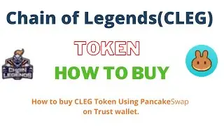 How to Buy Chain of Legends Token (CLEG) Using PancakeSwap On Trust Wallet OR MetaMask Wallet