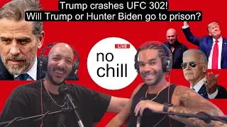 @nochilllive Reacts to Trump crashing UFC 302! Will Trunp or Hunter Biden go to prison?
