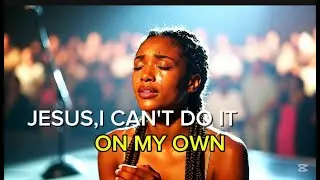 Jesus,I Can't Do It On My Own  | Powerful Gospel Song (2026)