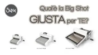 Big Shot: come funziona e quale scegliere - Tecniche di base
