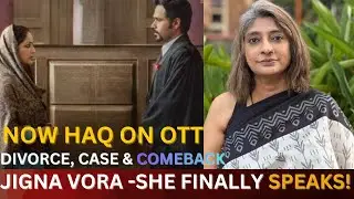 Jigna Vora Exclusive Interview on Haq |Life Struggles, Divorce, Legal Battle, Future Projects & MORE