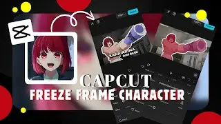 Tutorial Freeze Frame Character | CapCut