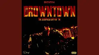 DROWNTOWN: The Sleepless City of 14