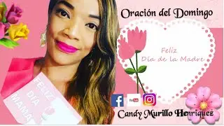 Oraci&oacute;n del Domingo de Madres por candy Murillo H.
