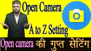 Open camera all settings | open camera settings for youtube videos | open camera mic |Hindi|