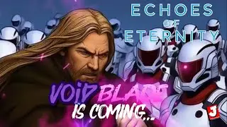 Echoes of Eternity Part 2 of 4 Announcement | VoidBlade is Coming | Operation: Nebula Hunt 