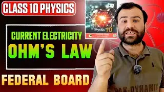 Ohm&rsquo;s Law, Limitations & Devices | Class 10 Physics FBISE | Current Electricity