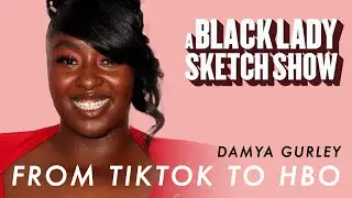 From TikTok to HBO with A Black Lady Sketch Show's DaMya Gurley