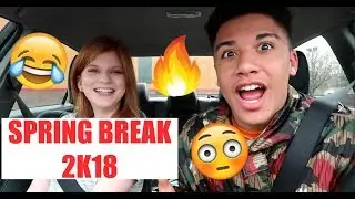 SPRING BREAK 2018 (TRAVEL VLOG)