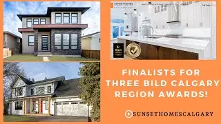 Sunset Homes is a Finalist for Three BILD Calgary Region Awards