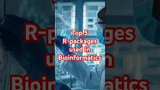 Top 5 R Packages used in Bioinformatics