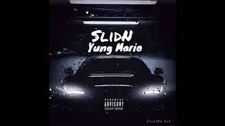 Yung Mario - Slidn (Official Audio)