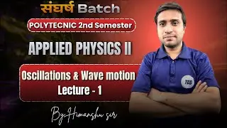 Oscillations & Wave motion | Applied Physics II | L -1 | Polytechnic 2nd Semester | TBB Polytechnic
