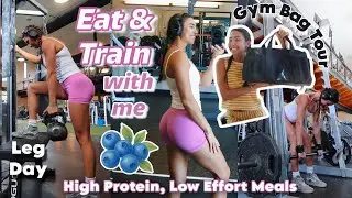 EAT AND TRAIN WITH ME FOR THE DAY | What's in My Gym Bag, High Protein, Low Effort Meals, Leg Day