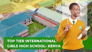 Top Tier International Girls High School - Kenya