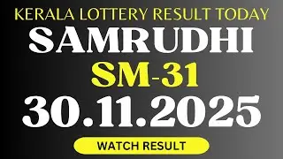 SAMRUDHI SM-31  | KERALA LOTTERY RESULT | 30.11.2025