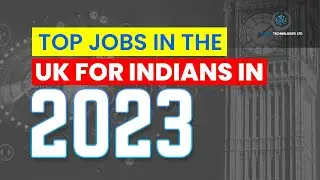 Top Jobs in the UK for Indians in 2023 | UK Jobs Opportunities