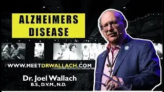 ALZHEIMERS DISEASE - DR. JOEL WALLACH