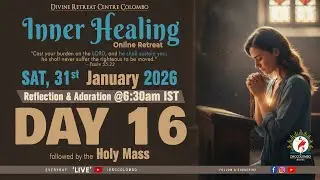 (LIVE) Inner Healing; Online Retreat | Saturday | 31 January 2026 | DRCColombo