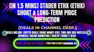 [In 1.5 mins] Stader ETHx (ETHX) Short & Long-Term Price Prediction [Crypto Deals In Desp.]