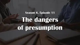 The dangers of presumption