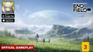Arknights : Endfield | OFFICAL GLOBAL GAMEPLAY WALKTHROUGH | Part 3