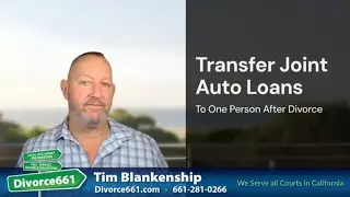 🚗 How to Transfer Joint Auto Loans to One Person After Divorce? | Los Angeles Divorce #divorce661