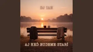 Aj keď budeme star&iacute;
