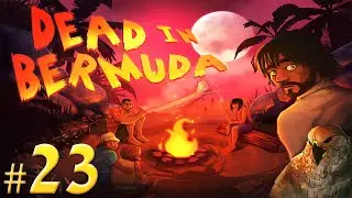 Dead in Bermuda Gameplay - Ep 23 - New Jobs  [Let's Play Dead in Bermuda]