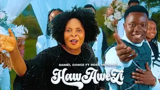 Daniel Gonge Ft. Rose Muhando - Hawawezi (Official Music Video)
