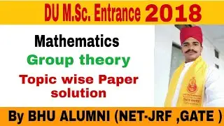 DU MSc entrance || Mathematics || Group theory || Previous year question || Paper Solution || 2018