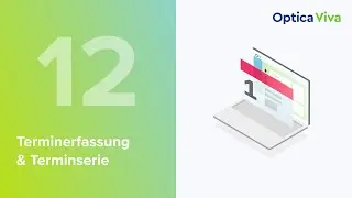 Praxissoftware Optica Viva im &Uuml;berblick: Termine und Terminserien anlegen