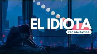 EL IDIOTA (Rap Desamor) | Literatura LC 2023 poesia en una CANCION