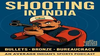 S1E3: Shooting &ndash; Precision. Pressure. Pistol wale problems | An Average Indian&rsquo;s Sports Podcast