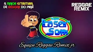 NOVA DA LASER SOM/EQUIPE REGGAE REMIX JR