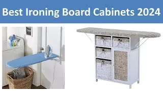 Top 5 Best Ironing Board Cabinets in 2024