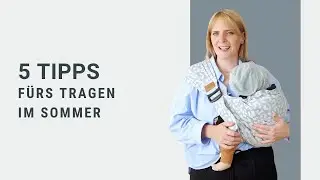 Baby tragen im Sommer – 5 Tipps gegen Hitze & Schwitzen