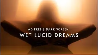 Trigger Wet Lucid Dreams | 10 Hrs of Dream Aware | Theta Non-Loop Nightscape | Black Screen | NO ADS