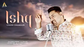 Ishq | Chann Chamkaur | Azad Saab | Latest Punjabi Sufi Track | 2023