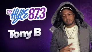Exclusive interview with music artist Tony B on The Hype 87.3