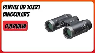 REVIEW (2026): PENTAX UD 10x21 Binoculars. Features
