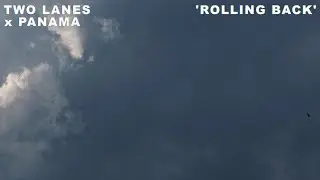 TWO LANES x Panama - Rolling Back (Official Audio)