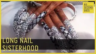 Long Nail Sisterhood // 60 Second Docs
