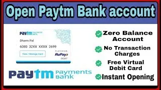 Paytm Payments bank - Account Opening, Charges , Apply physical Debit card.