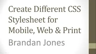 Use media to create different CSS stylesheets for print, web, and mobile