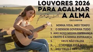 🔥7 Louvores MAIS Poderosos Para Começar o Ano Novo na Presença de Deus