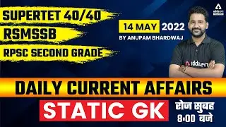 14 May 2022 | Current Affairs Today | SUPER TET/RSMSSB/RPSC Second Grade | By Anupam Bharadwaj