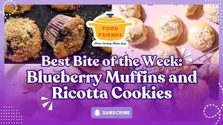 Two Easy Winter Bakes: Blueberry Muffins and Ricotta Cookies | Best Bites of the Week