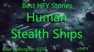 Best HFY Stories: Human Stealth Ships